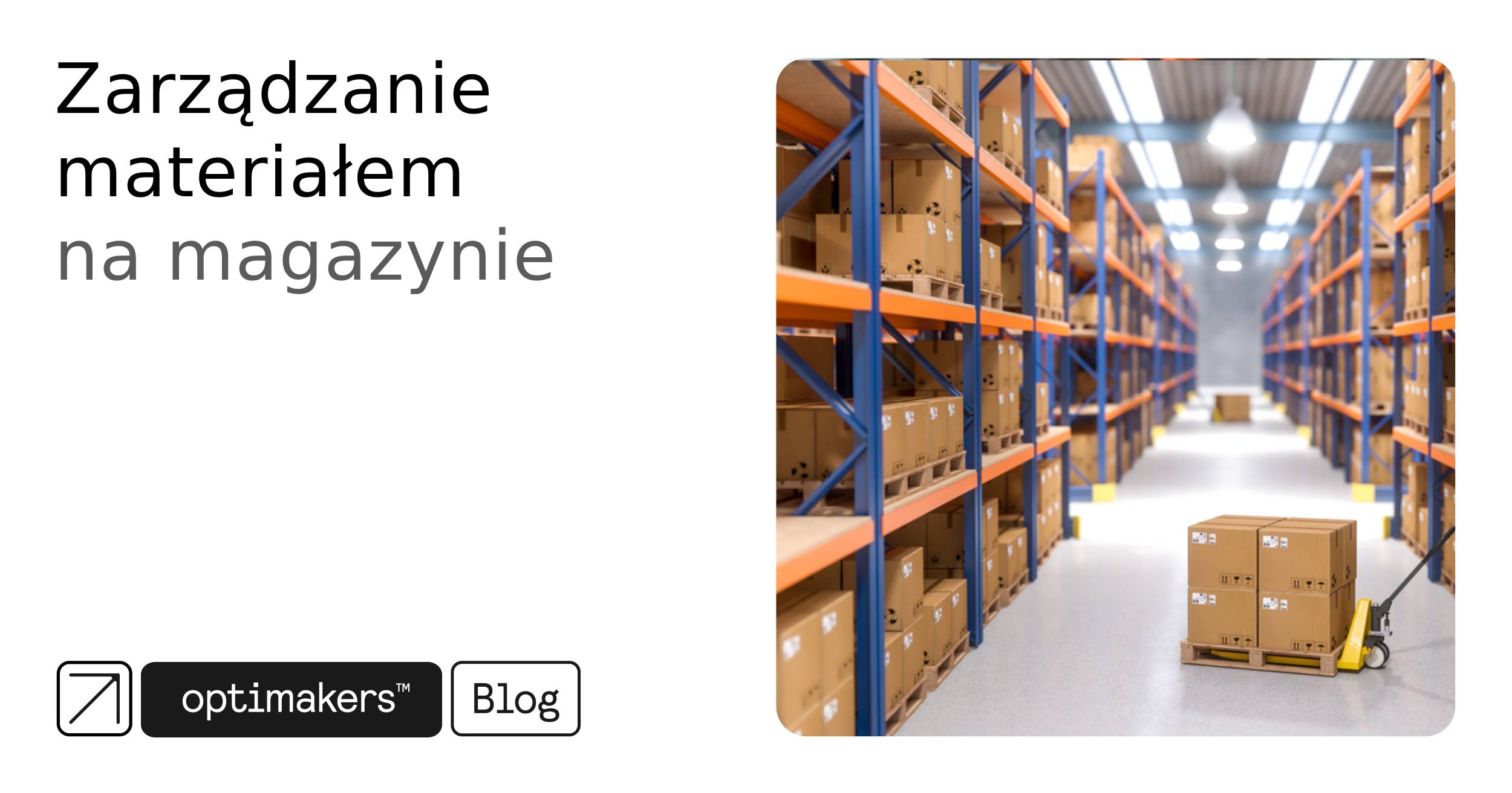 Zarządzanie materiałem na magazynie