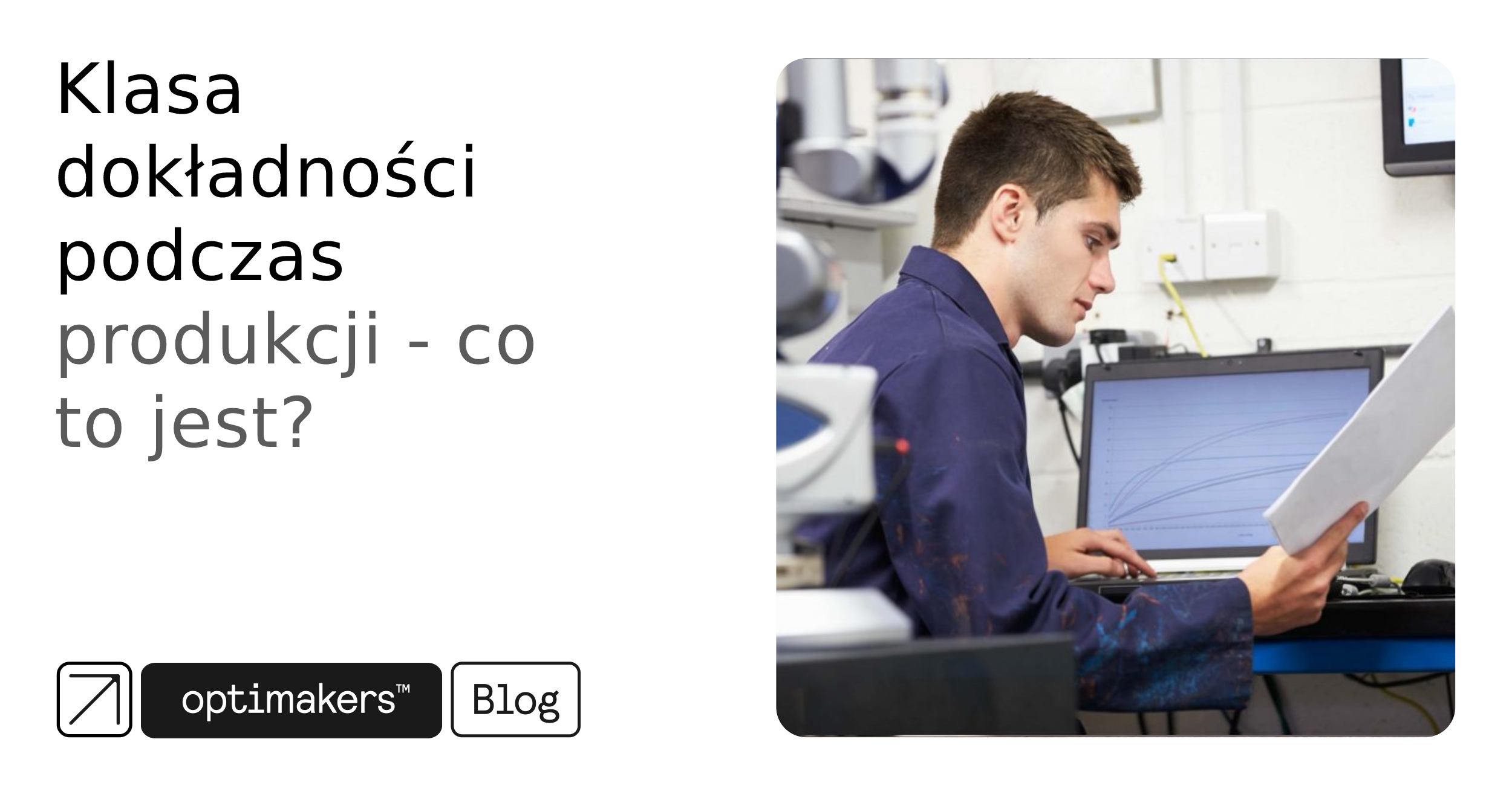 Klasa dokładności podczas produkcji - co to jest