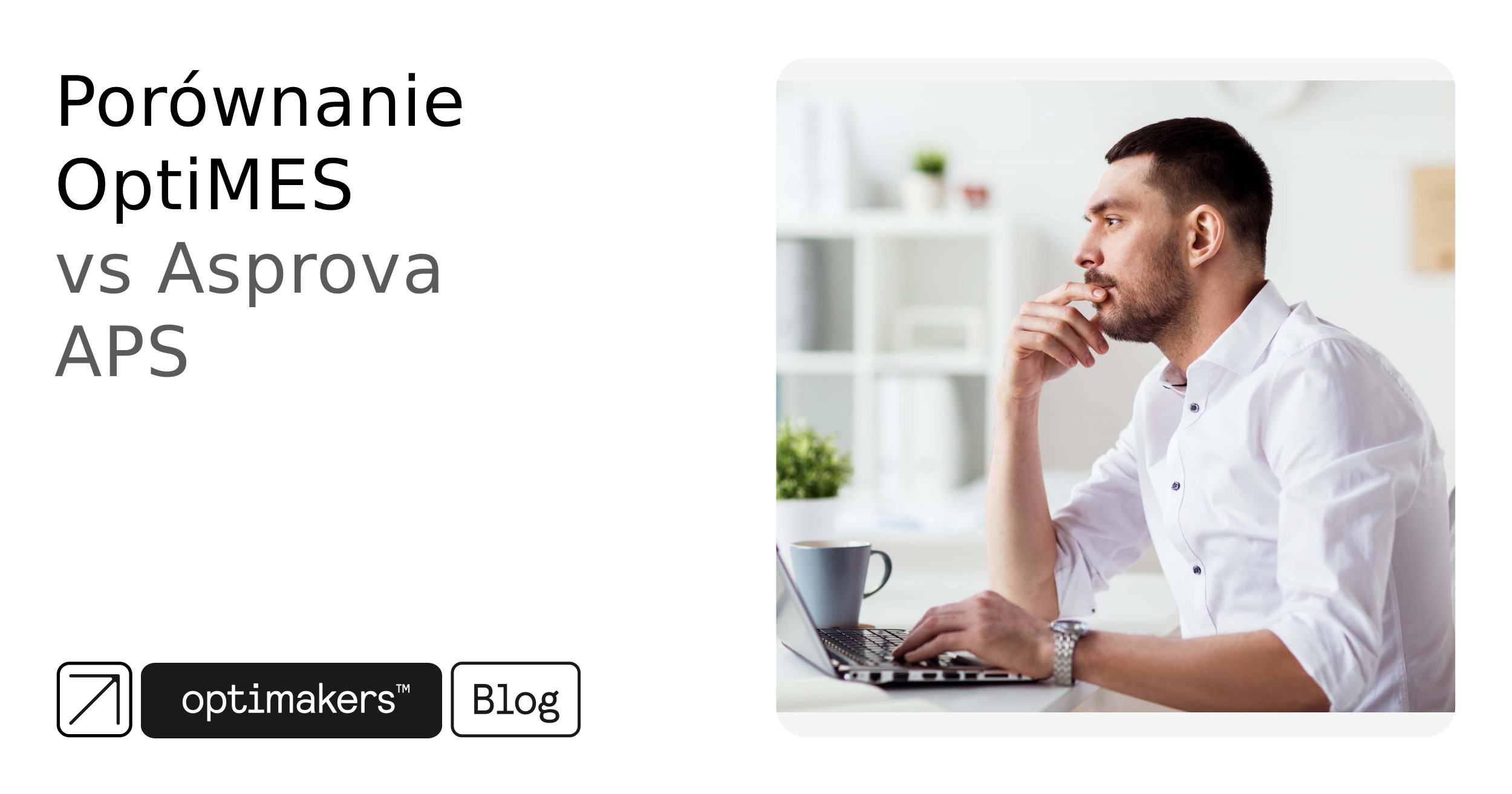 Porównanie OptiMES vs Asprova APS