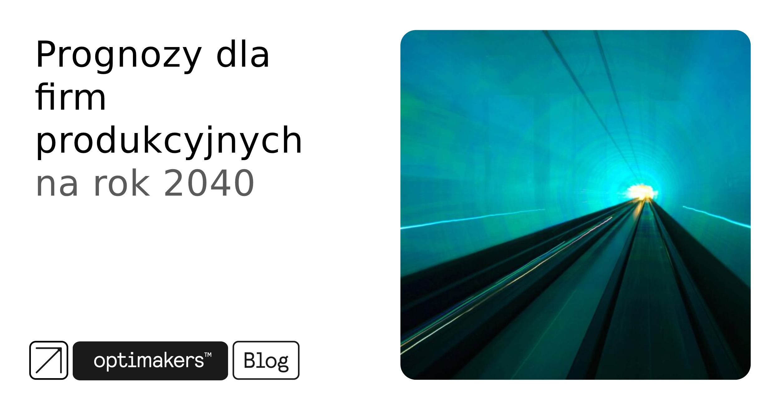 Prognozy dla firm produkcyjnych na rok 2040