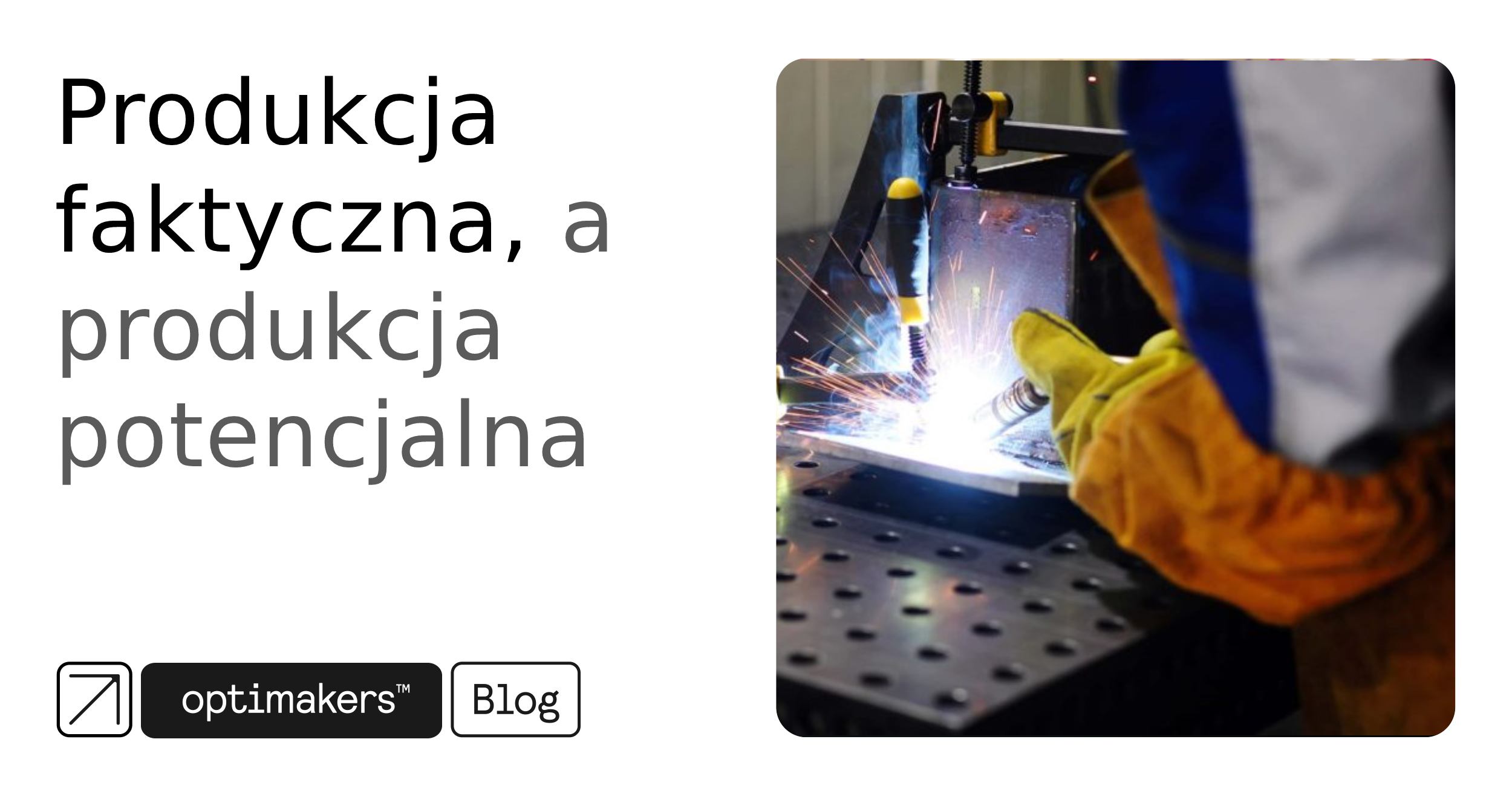 Produkcja faktyczna, a produkcja potencjalna