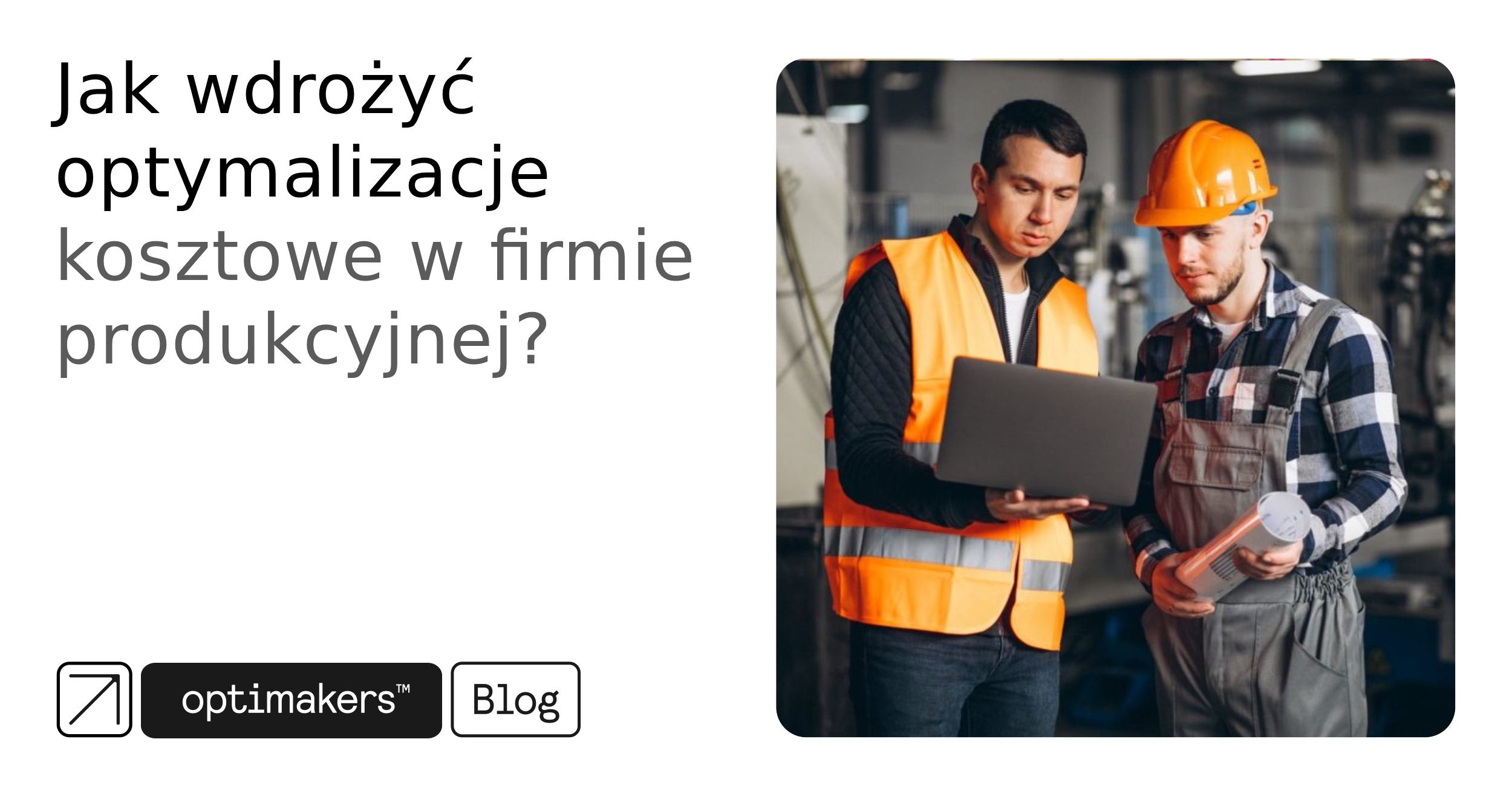 kosztowe w firmie produkcyjnej