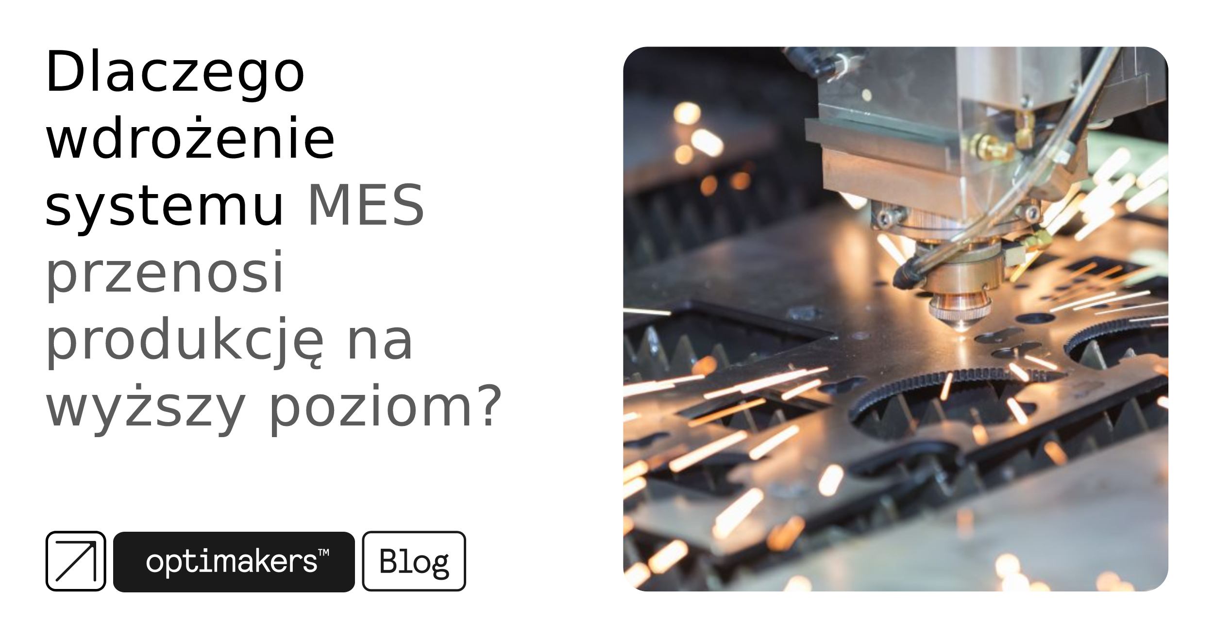 Dlaczego wdrożenie systemu MES przenosi produkcję na wyższy poziom