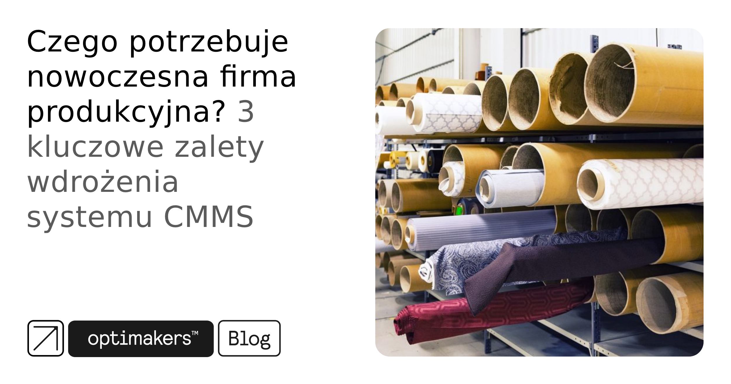 Czego potrzebuje nowoczesna firma produkcyjna? 3 kluczowe zalety wdrożenia systemu CMMS