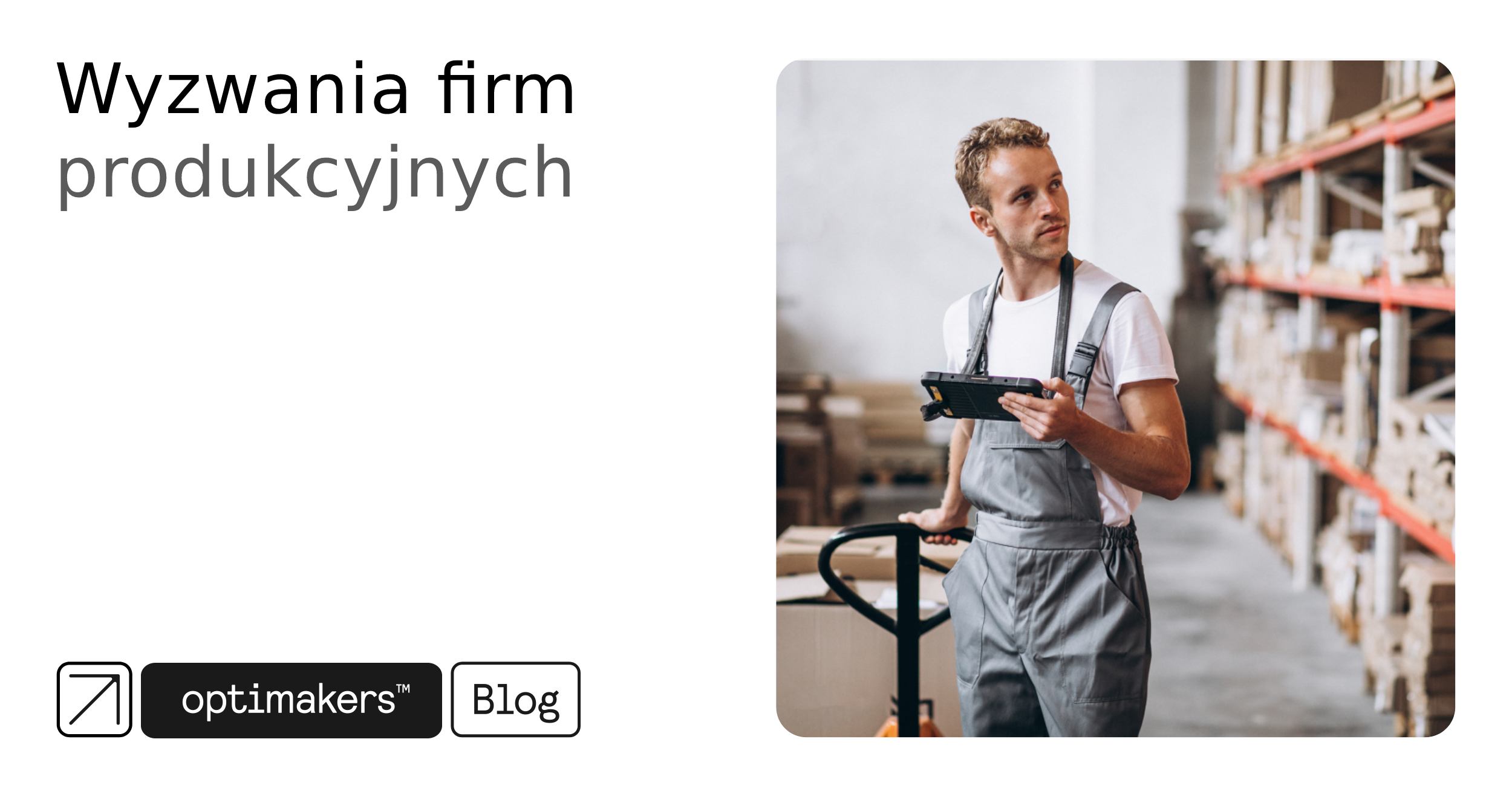 Wyzwania firm produkcyjnych
