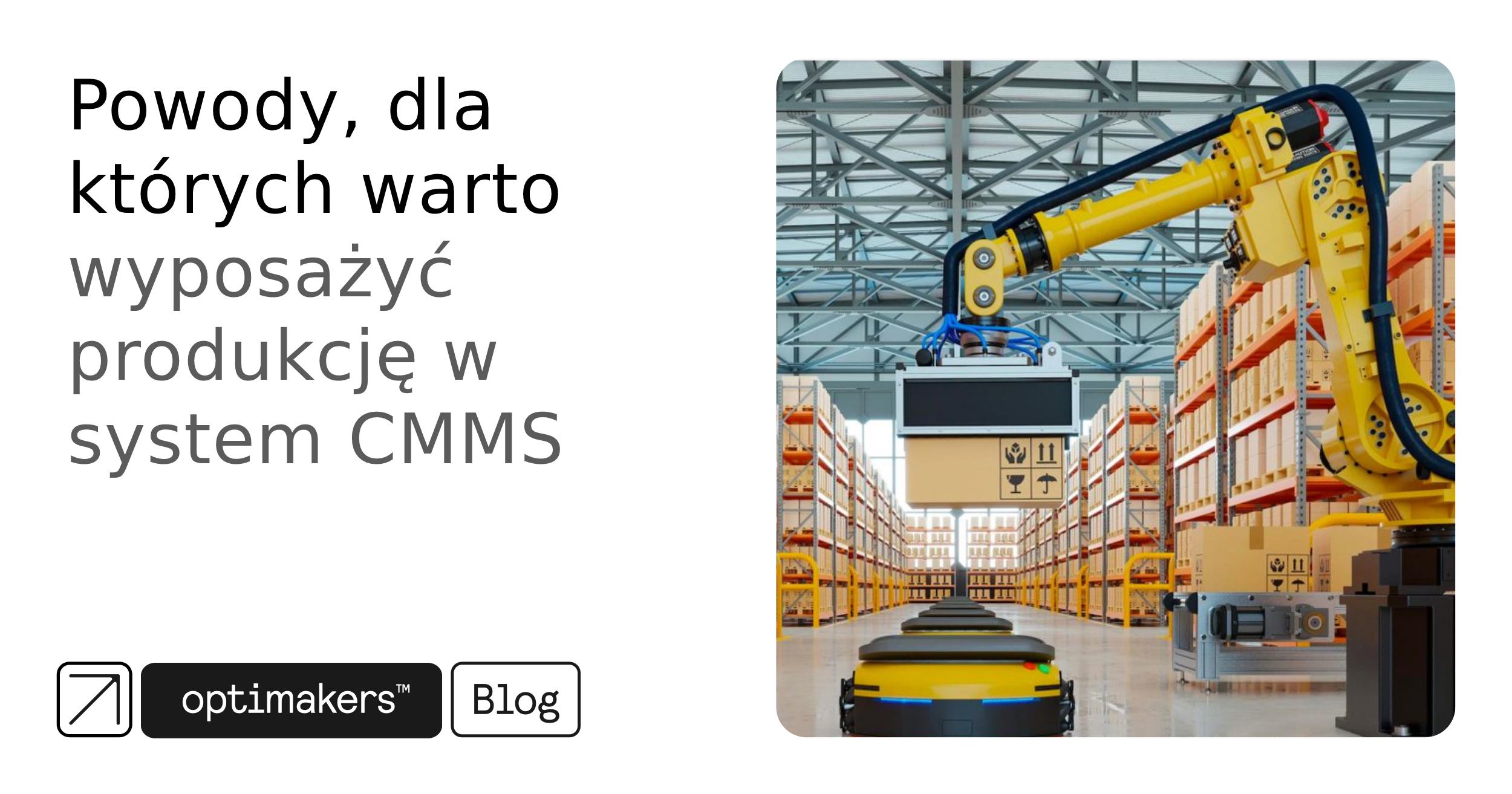 Powody, dla których warto wyposażyć produkcję w system CMMS