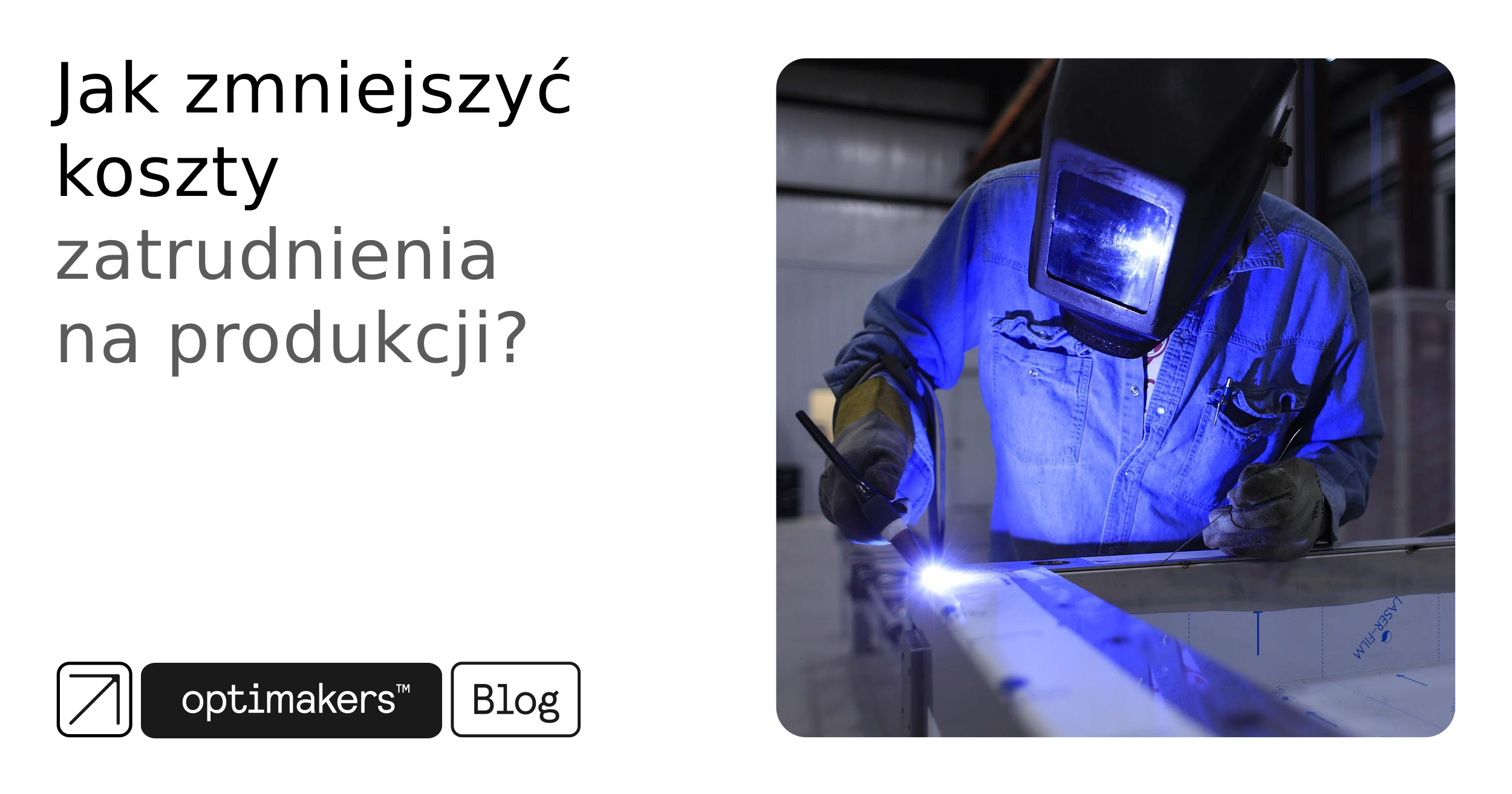 Jak zmniejszyć koszty zatrudnienia na produkcji_