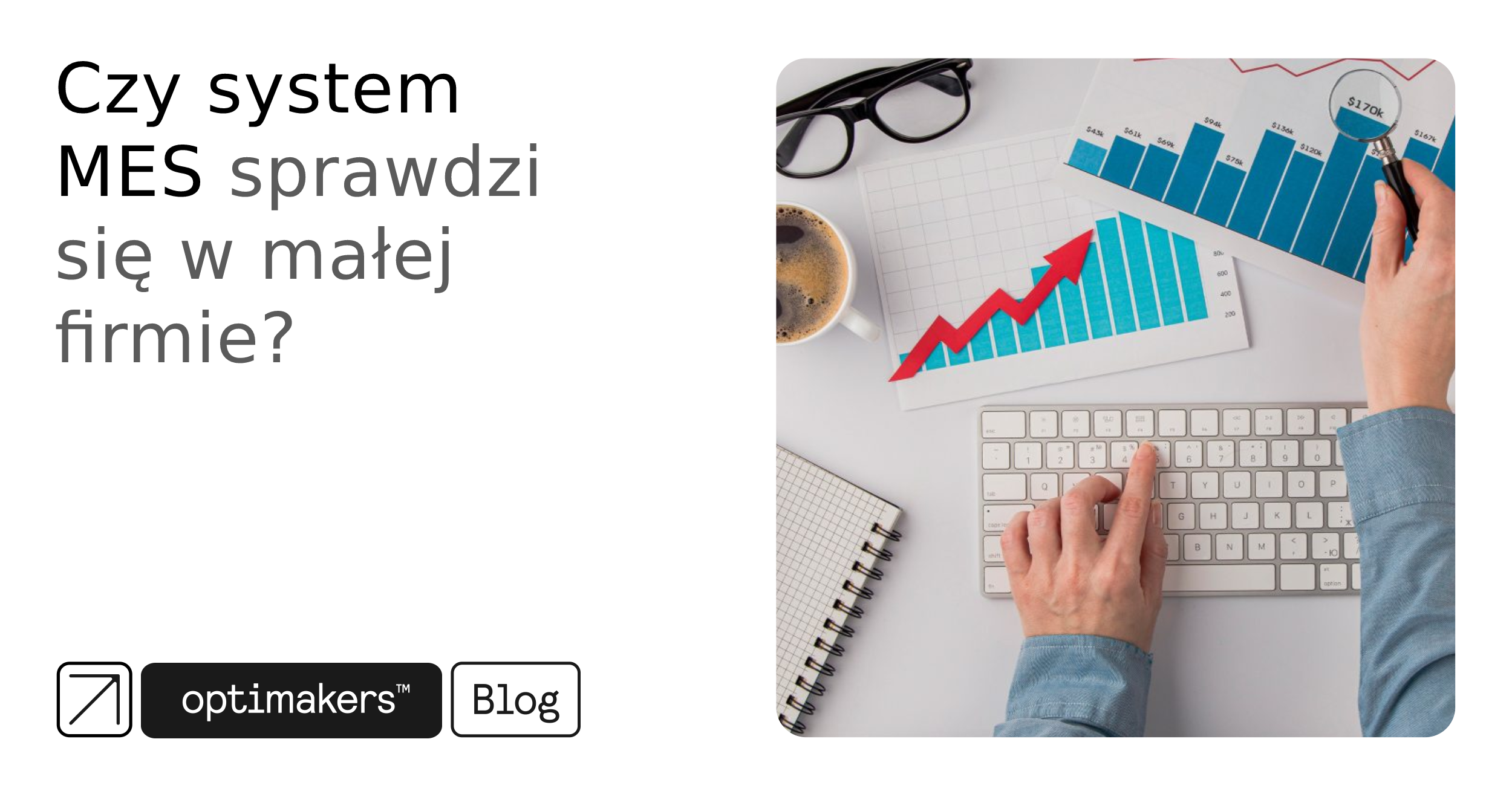 Czy system MES sprawdzi się w małej firmie_