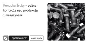 Planowanie produkcji – Case Study Konopka Śruby